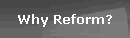 Why Reform?